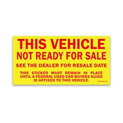 A sticker that says this vehicle not ready for sale.